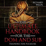 BDSM: The Ultimate Handbook for the Dom and Sub: Training for Pleasure