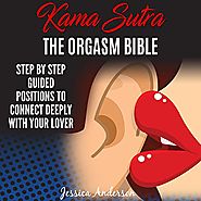 Kama Sutra: Step-by-Step Guided Positions to Connect Deeply with Your Lover: Sex Potions, Book 3