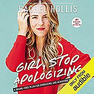 Amazon.com: Girl, Stop Apologizing (Audible Exclusive Edition): A Shame-Free Plan for Embracing and Achieving Your Go...