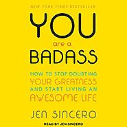 You Are a Badass: How to Stop Doubting Your Greatness and Start Living an Awesome Life