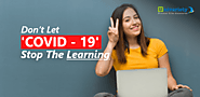 Don’t Let COVID - 19 Stop The Learning | Univariety