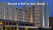 Red Fox Hotel, Bhiwadi - Welcomes You With Its Fresh Bold Interiors