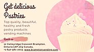 Get top quality pastry vending machines in Brampton