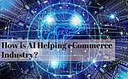How is AI Helping the eCommerce Industry? - TopDevelopers.Co