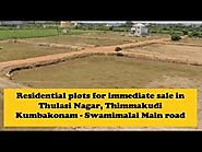 Residential plots for immediate sale in Thulasi Nagar, Thimmakudi Kumbakonam - Swamimalai Main road