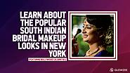 Learn About The Popular South Indian Bridal Makeup Looks In New York (Featuring Bollywood Celebrities)