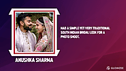 • Anushka Sharma—had a simple yet very traditional South Indian bridal look for a photo shoot