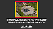 • Water drainage is the biggest problem that most of the property owners face especially during heavy rainfall; only ...