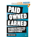 Paid, Owned, Earned: Maximizing Marketing Returns in a Socially Connected World: Nick Burcher