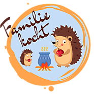 Familie kocht - Gesunde und leckere Rezepte für Klein & Groß