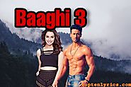 Baaghi 3 movie (2020)|Story, Trailer, Starcast, release date & review -