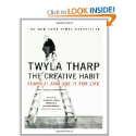 The Creative Habit: Learn It and Use It for Life: Twyla Tharp, Mark Reiter