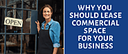 Why You Should Lease Commercial Space For Your Business