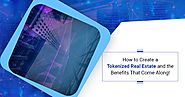 How to Create a Tokenized Real Estate and the Benefits That Come Along! - DEV Community 👩💻👨💻