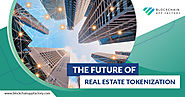 The FUTURE OF REAL ESTATE TOKENIZATION