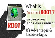 What is Android Root? It's Advantages and Disadvantages