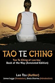 Tao Te Ching: Tao Te Ching of Lao-tzu: Book of the Way (Annotated Edition)
