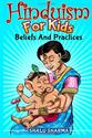 Hinduism For Kids: Beliefs And Practices