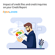 Impact of credit files and credit inquiries on your Credit Report
