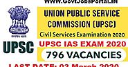 UPSC IAS Exam Notification 2020 : UPSC Indian Civil Services Examination for 796 IAS Posts in India