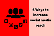 6 Ways to increase social media reach - Seopoll