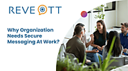 Why Organization Needs Secure Messaging At Work?