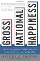 Gross National Happiness: Why Happiness Matters for America--and How We Can Get More of It