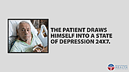 • The patient draws himself into a state of depression 24x7
