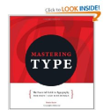 Mastering Type: The Essential Guide to Typography for Print and Web Design: Denise Bosler