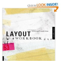 Layout Workbook: A Real-World Guide to Building Pages in Graphic Design: Kristin Cullen