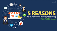 5 reasons to launch online marketplace using TaskRabbit clone