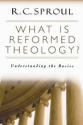 What Is Reformed Theology? Series by R.C. Sproul