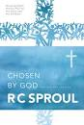 Chosen by God by R.C. Sproul (Paperback)