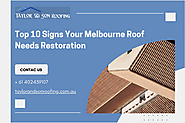 Top 10 Signs Your Melbourne Roof Needs Restoration