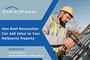 How Roof Restoration Can Add Value to Your Melbourne Property