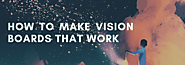 How to Make Vision Boards That Work - Think Visual