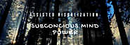 Assisted Visualization & Subconscious Mind Power - Think Visual