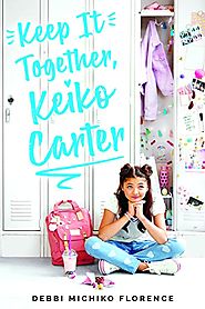 Keep It Together, Keiko Carter by Debbi Michiko Florence