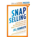 SNAP Selling: Speed Up Sales and Win More Business with Today's Frazzled Customers : Jill Konrath