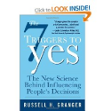 The 7 Triggers to Yes: The New Science Behind Influencing People's Decisions: Russell Granger