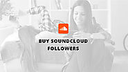 Buy SoundCloud Followers From $3 | Buy Real Media