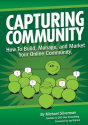 Capturing Community: How to Build, Manage, and Market Your Online Community