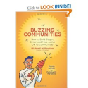 Buzzing Communities: How to Build Bigger, Better, and More Active Online Communities: Richard Millington: 97809883599...