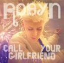 Robyn - Call your girlfriend