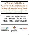 A Teacher's Guide to Classroom Backchannel Formative Assessment & Informational Tools