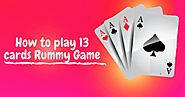 How to play 13 cards Rummy Game Better Than Anyone Else