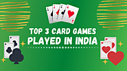 TOP 3 CARD GAMES PLAYED IN INDIA - Rummy App Rummy Facts
