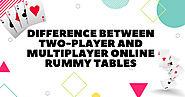 Difference between Two-Player and Multiplayer Online Rummy Tables