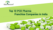 Top 10 PCD Pharma Franchise Companies in India 2019 | Best PCD Pharma Franchise Companies