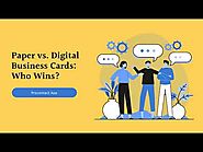 Who Wins Paper Business Card or Digital Business Card